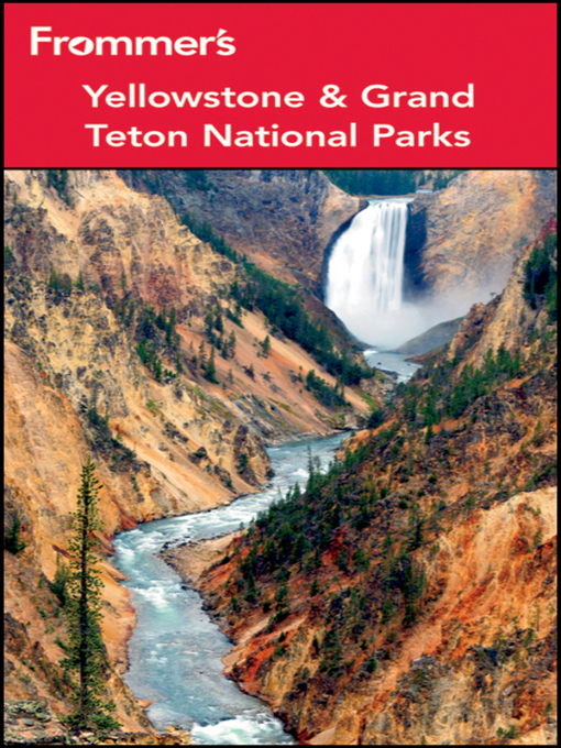 Title details for Frommer's Yellowstone and Grand Teton National Parks by Eric Peterson - Available